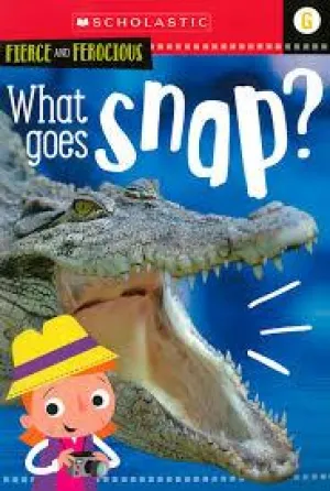 Fierce and Ferocious - What goes Snap?